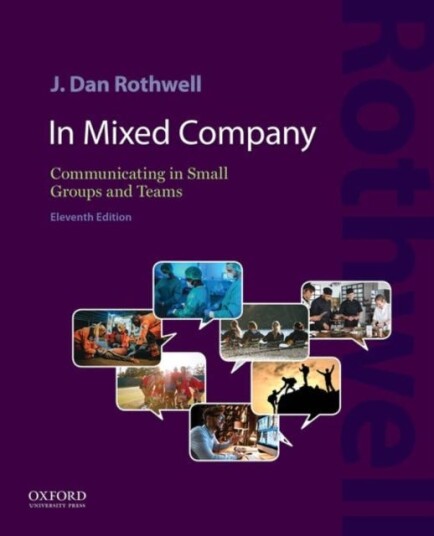 In Mixed Company 11e  Communicating in Small Groups and Teams