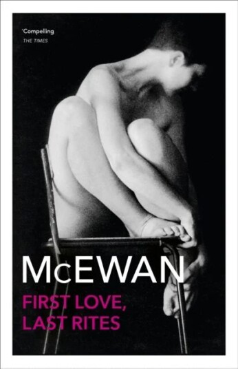 First Love, Last Rites Av Ian Mcewan First Love, Last Rites Av Ian Mcewan
