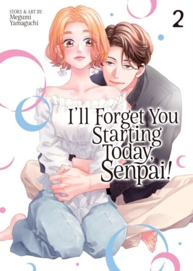 I'll Forget You Starting Today Senpai! Vol. 2