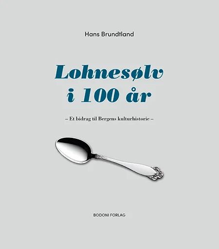 Lohnesølv I 100 År Av Hans Brundtland
