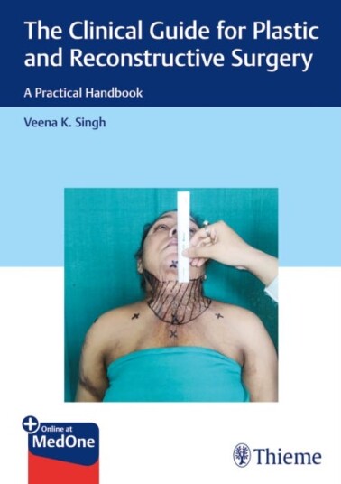 The Clinical Guide for Plastic and Reconstructive Surgery A Practical Handbook
