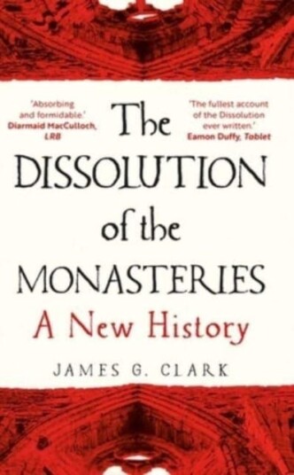 The Dissolution Of The Monasteries Av James Clark The Dissolution Of The Monasteries Av James Clark