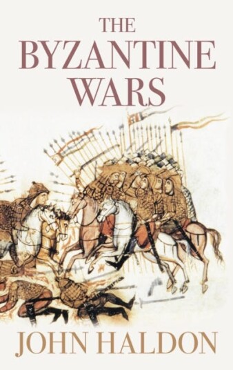 The Byzantine Wars Av John Haldon The Byzantine Wars Av John Haldon
