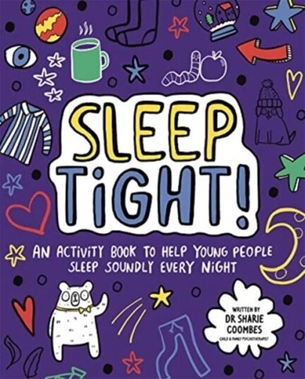 Sleep Tight! Mindful Kids Av Dr. Sharie Ed.D Ma (Psychpsych) Dhyppsych(Uk) Senior Qhp B.Ed. Coombes