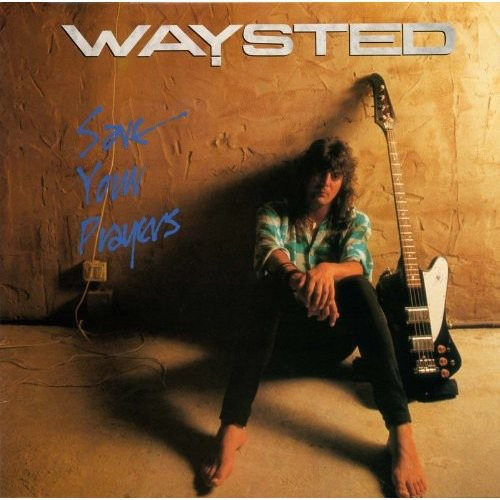 Waysted Save Your Prayers CD