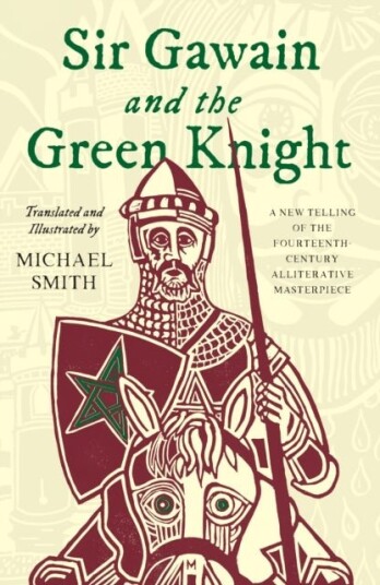Sir Gawain and the Green Knight Sir Gawain and the Green Knight