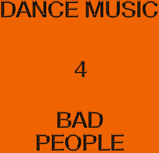 Dance Music 4 Bad People