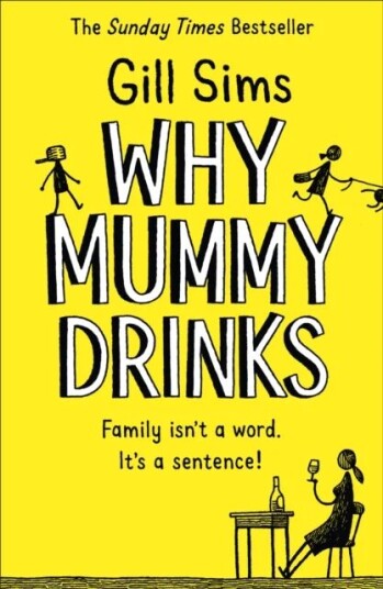 Why Mummy Drinks Av Gill Sims Why Mummy Drinks Av Gill Sims