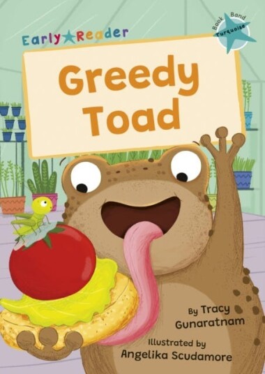 Greedy Toad (Turquoise Early Reader) Greedy Toad (Turquoise Early Reader)
