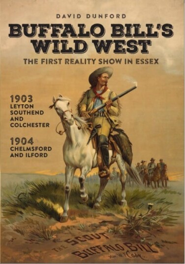 Buffalo Bill's Wild West The First Reality Show in Essex Buffalo Bill's Wild West The First Reality Show in Essex