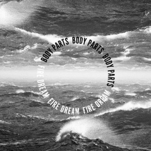 Body Parts Fire Dream CD