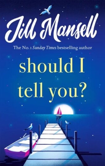 Should I Tell You? Av Jill Mansell