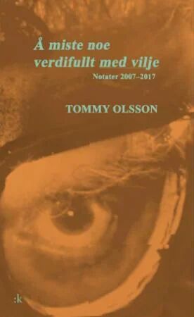 Å Miste Noe Verdifullt Med Vilje Av Tommy Olsson