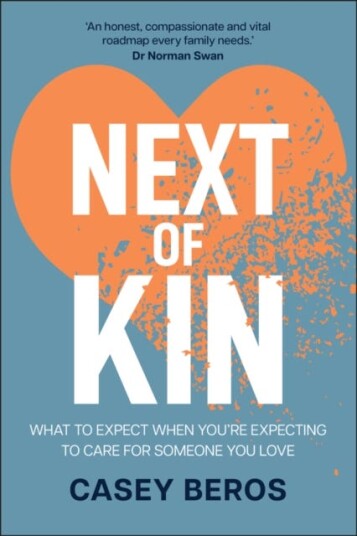 Next of Kin What to Expect When You're Expecting to Care for Someone You Love Next of Kin What to Expect When You're Expecting to Care for Someone You Love