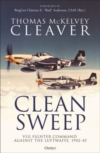 Clean Sweep VIII Fighter Command against the Luftwaffe, 1942–45 Clean Sweep VIII Fighter Command against the Luftwaffe, 1942–45