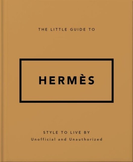 The Little Guide to Hermes  Style to Live By