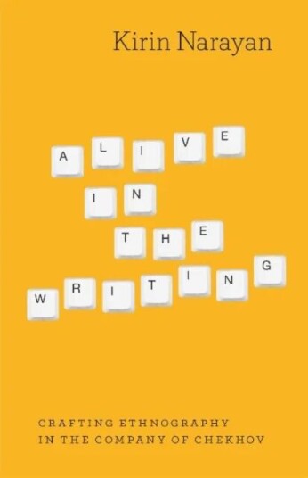 Alive In The Writing Av Kirin Narayan Alive In The Writing Av Kirin Narayan
