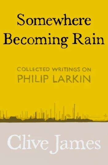 Somewhere Becoming Rain Av Clive James