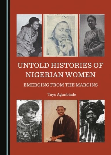 Untold Histories of Nigerian Women Emerging from the Margins