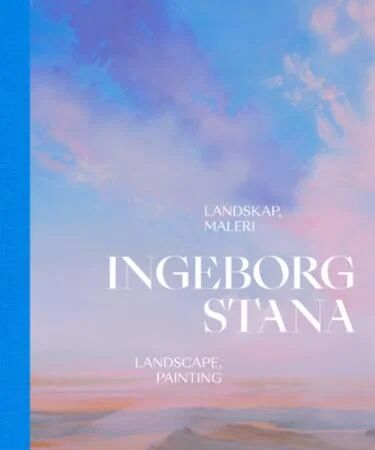 Ingeborg Stana Av Jørgen Bakke, Nikolaj Frobenius, Espen Hammer, Erlend Loe, John Erik Riley, Ingeborg Stana