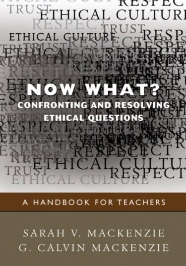 Now What? Confronting And Resolving Ethical Questions Av Sarah V. Mackenzie, G. Calvin Mackenzie