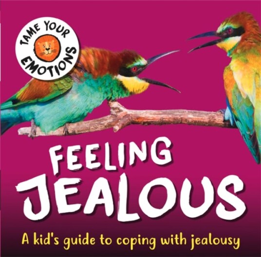 Tame Your Emotions: Feeling Jealous Av Susie Williams