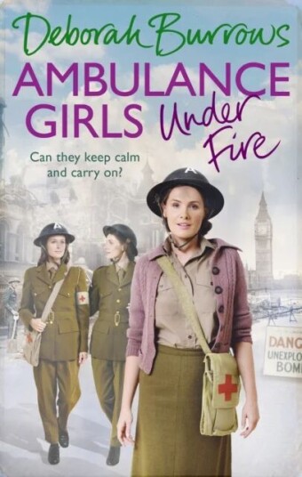 Ambulance Girls Under Fire Av Deborah Burrows