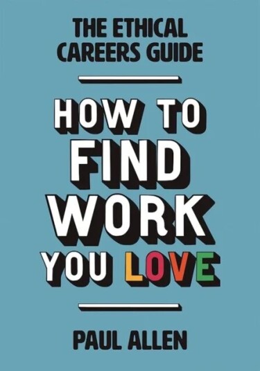 The Ethical Careers Guide Av Paul Allen
