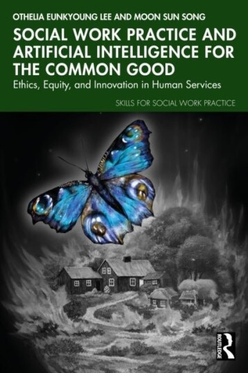 Social Work Practice and Artificial Intelligence for the Common Good Social Work Practice and Artificial Intelligence for the Common Good