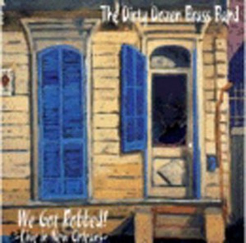 The Dirty Dozen Brass Band We Got Robbed: Live In New Orleans CD