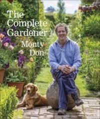 The Complete Gardener Av Monty Don