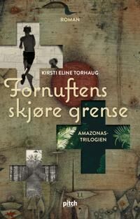Fornuftens Skjøre Grense Av Kirsti Eline Torhaug