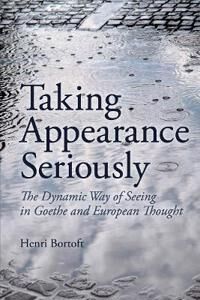 Taking Appearance Seriously Av Henri Bortoft