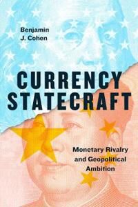 Cohen Benjamin J. Currency Statecraft