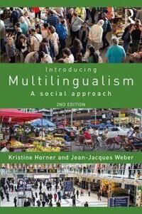 Introducing Multilingualism Av Kristine (University Of Sheffield Uk) Horner, Jean Jacques Weber