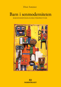 Barn I Senmoderniteten Av Dion Sommer