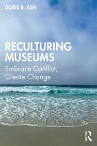 Reculturing Museums Av Doris B. Ash