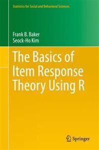 Baker Frank B. The Basics of Item Response Theory Using R