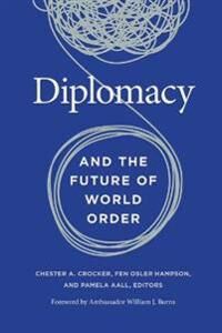 Diplomacy And The Future Of World Order