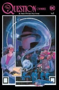 The Question Omnibus By Dennis O'Neil And Denys Cowan Vol. 1 Av Dennis O'Neil, Denys Cowan