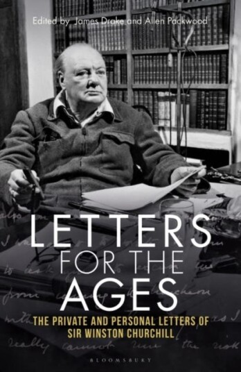 Letters for the Ages Winston Churchill  The Private and Personal Letters