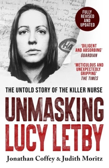Unmasking Lucy Letby The Untold Story of the Killer Nurse – ‘Diligent and absorbing’ Guardian