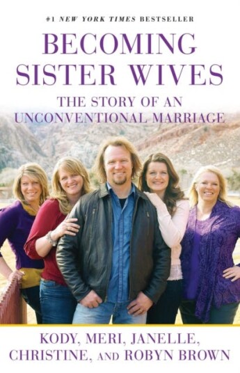Becoming Sister Wives  The Story of an Unconventional Marriage