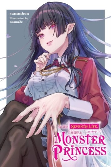 In My Seventh Life, I Met a Monster Princess In My Seventh Life, I Met a Monster Princess