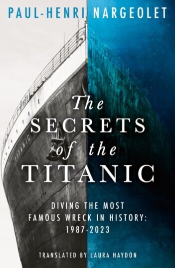 The Secrets of the Titanic The Secrets of the Titanic