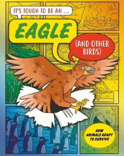 It’s Tough to Be: An Eagle and Other Birds It’s Tough to Be: An Eagle and Other Birds