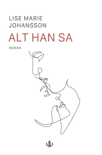 Alt Han Sa Av Lise Marie Johansson