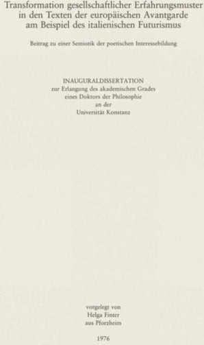 Transformation gesellschaftlicher Erfahrungsmuster in den Texten der Europaischen Avantgarde am Beispiel des italienischen Futurismus