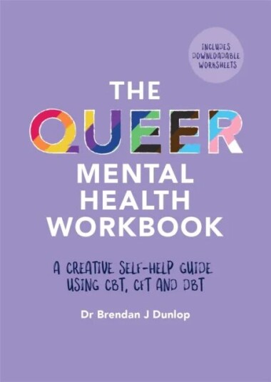The Queer Mental Health Workbook Av Dr. Brendan J. Dunlop
