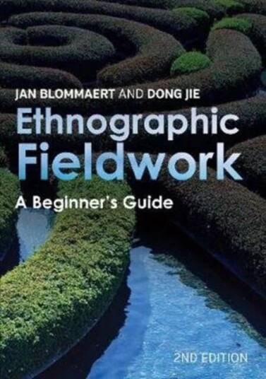 Ethnographic Fieldwork Av Jan Blommaert, Dong Jie Ethnographic Fieldwork Av Jan Blommaert, Dong Jie